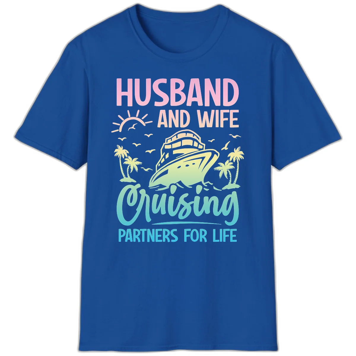 Husband And Wife Cruising Partners For Life T-Shirt in Royal