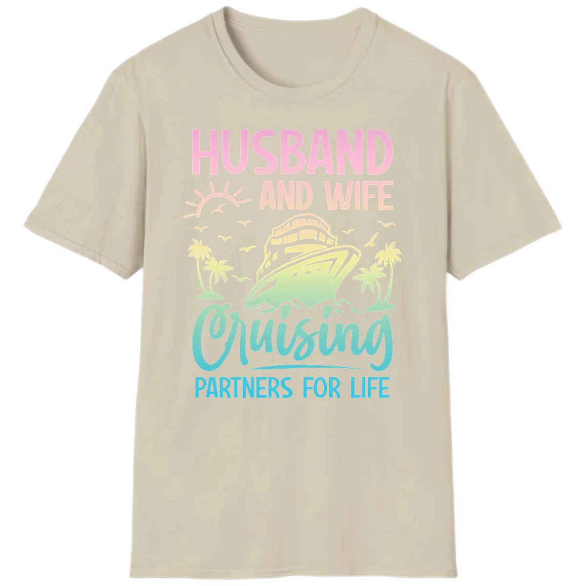 Husband And Wife Cruising Partners For Life T-Shirt in Sand