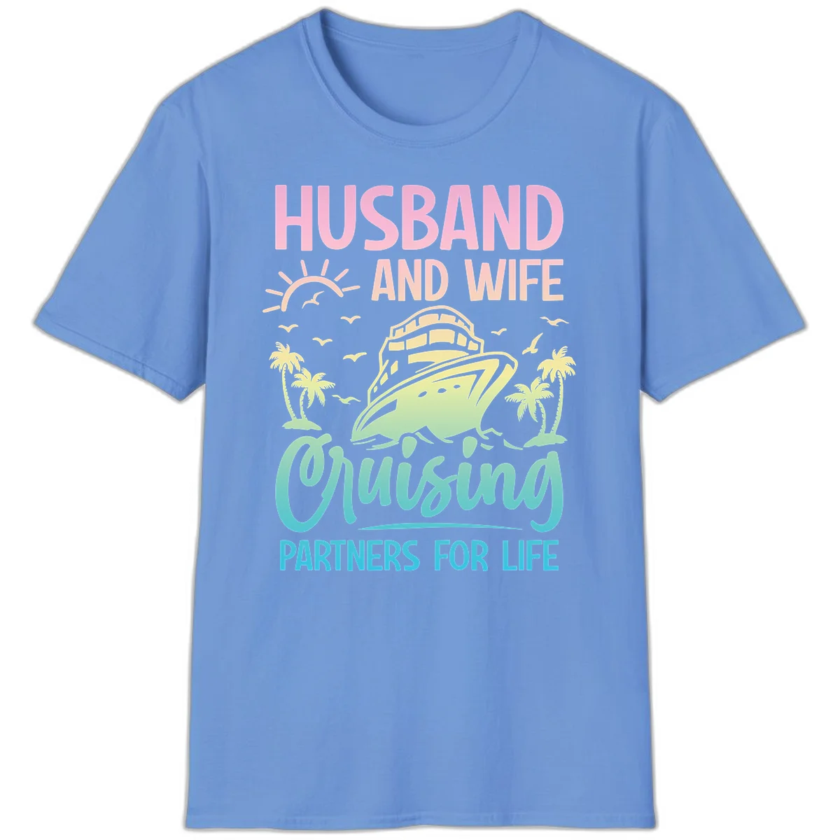 Husband And Wife Cruising Partners For Life T-Shirt in Carolina Blue