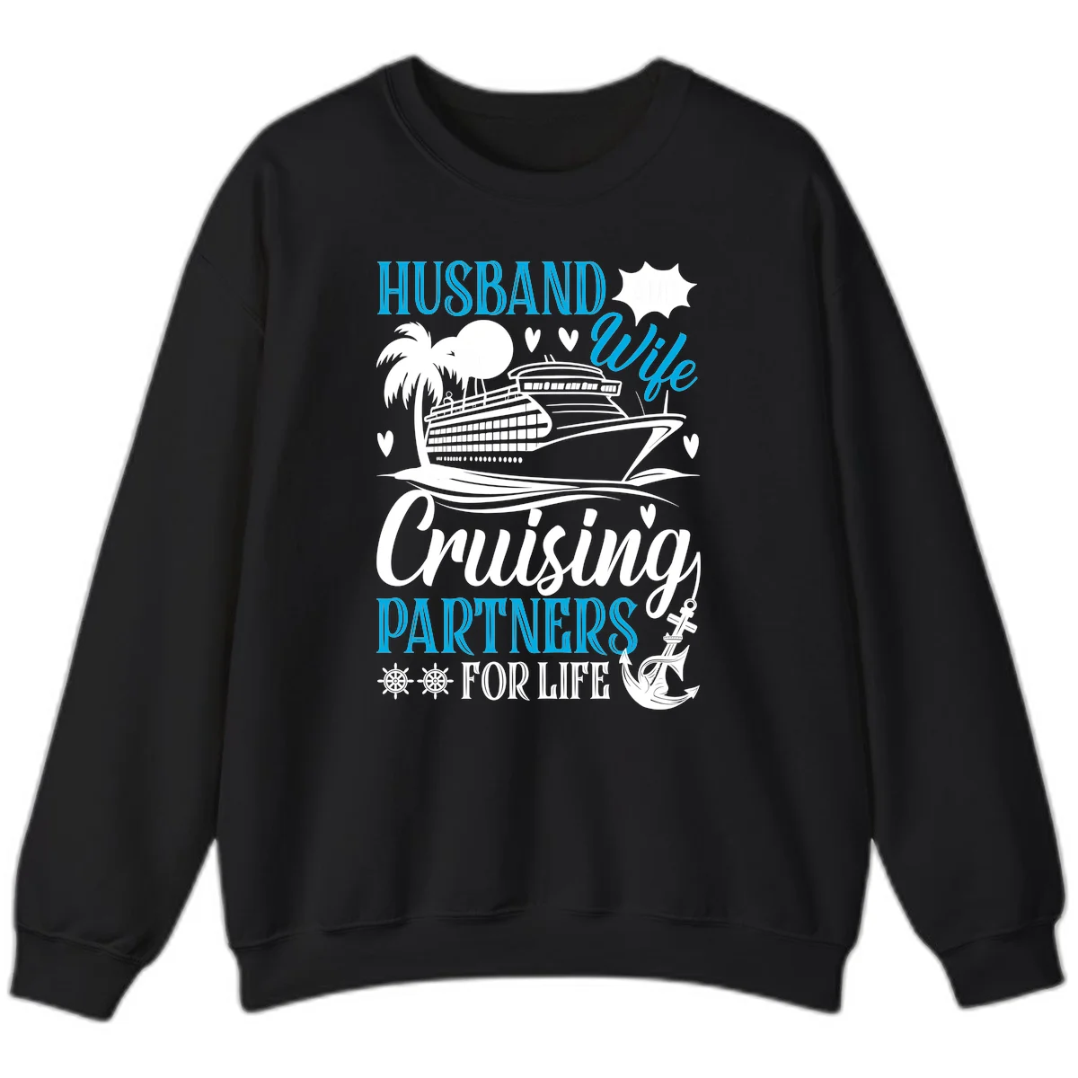 Husband and Wife Cruising Partners For Life Sweatshirt in Black