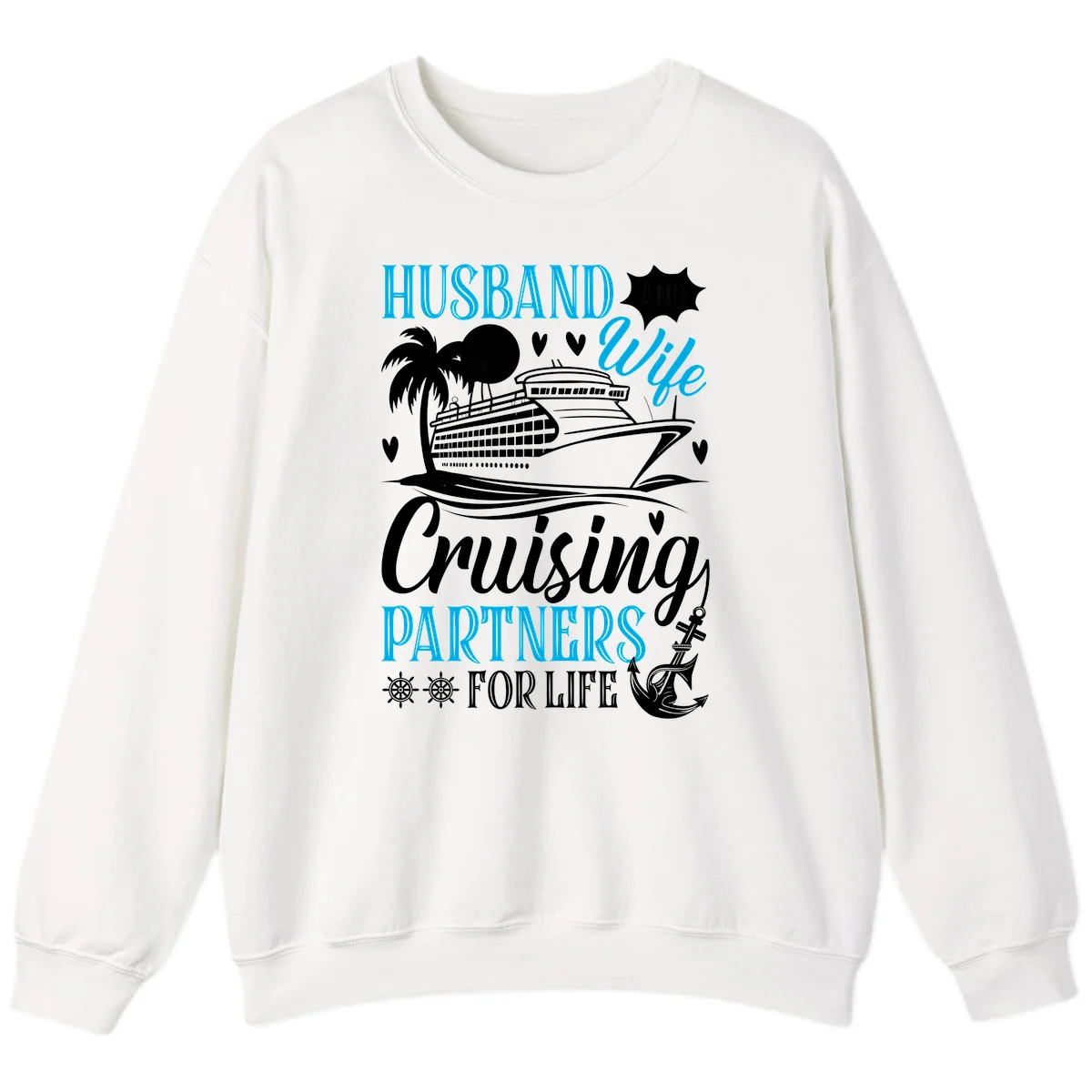 Husband and Wife Cruising Partners For Life Sweatshirt in White