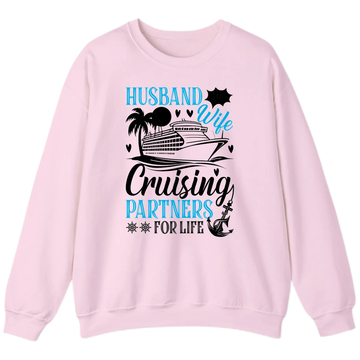 Husband and Wife Cruising Partners For Life Sweatshirt in Light Pink