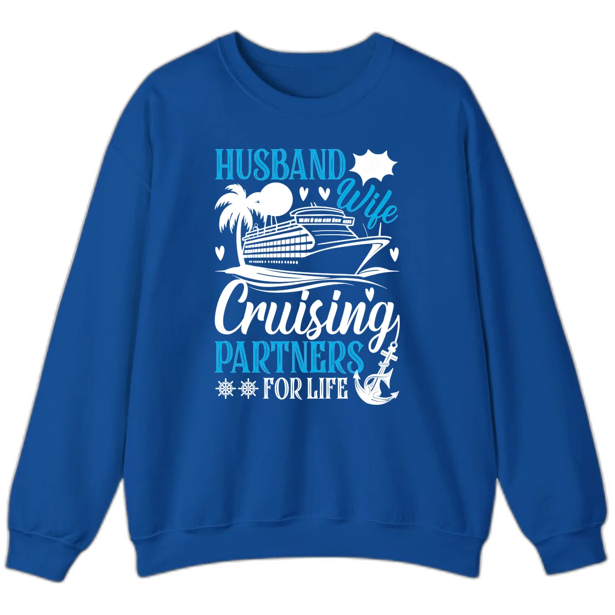 Husband and Wife Cruising Partners For Life Sweatshirt in Royal