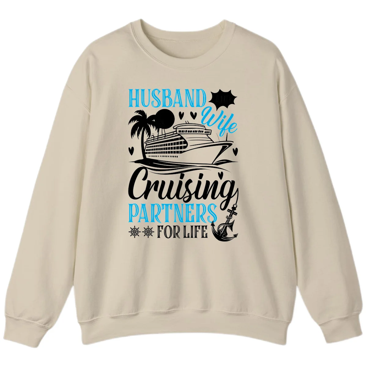 Husband and Wife Cruising Partners For Life Sweatshirt in Sand