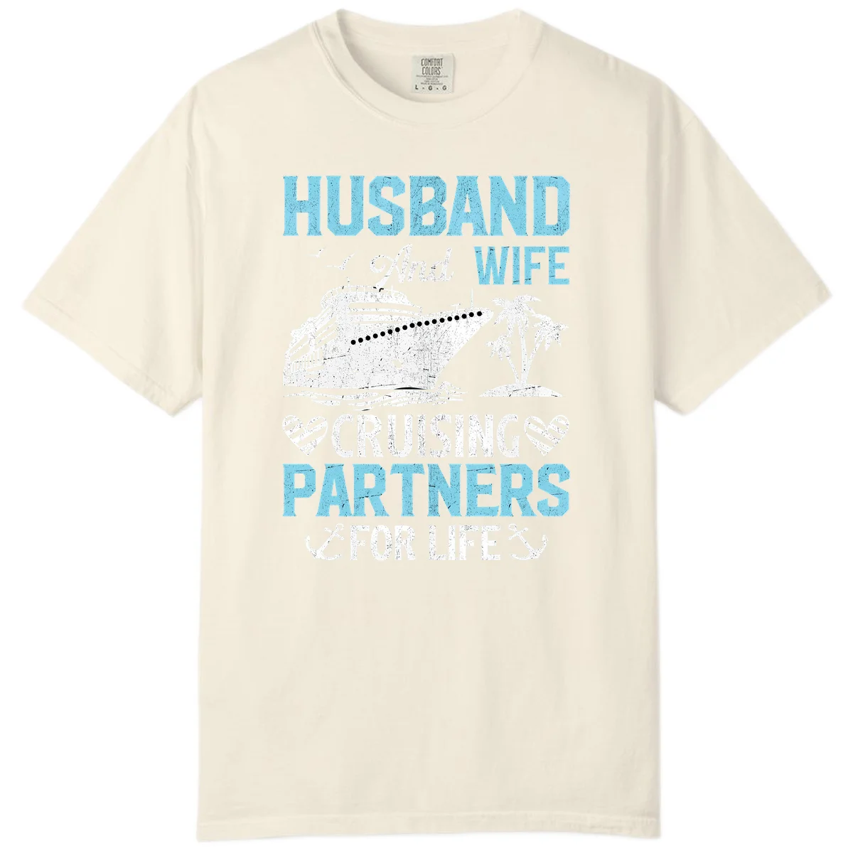 Husband And Wife Cruising Partners For Life Comfort Color in Ivory