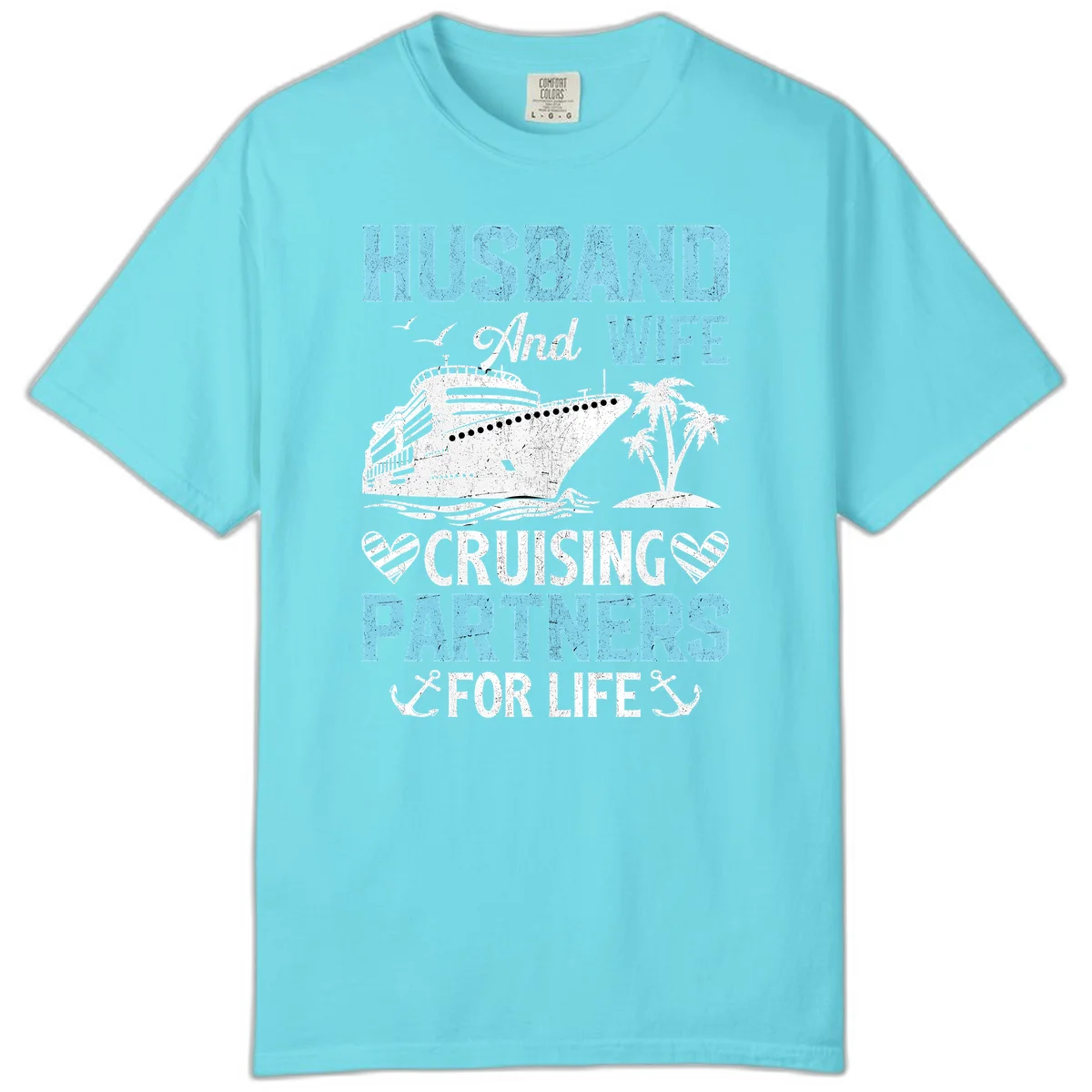 Husband And Wife Cruising Partners For Life Comfort Color in Lagoon Blue