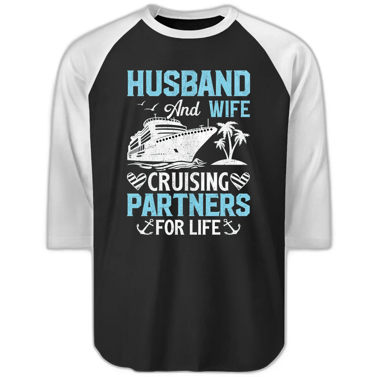 Husband And Wife Cruising Partners For Life Raglan 3/4 in Black White