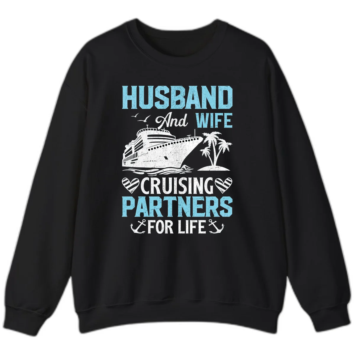 Husband And Wife Cruising Partners For Life Sweatshirt in Black