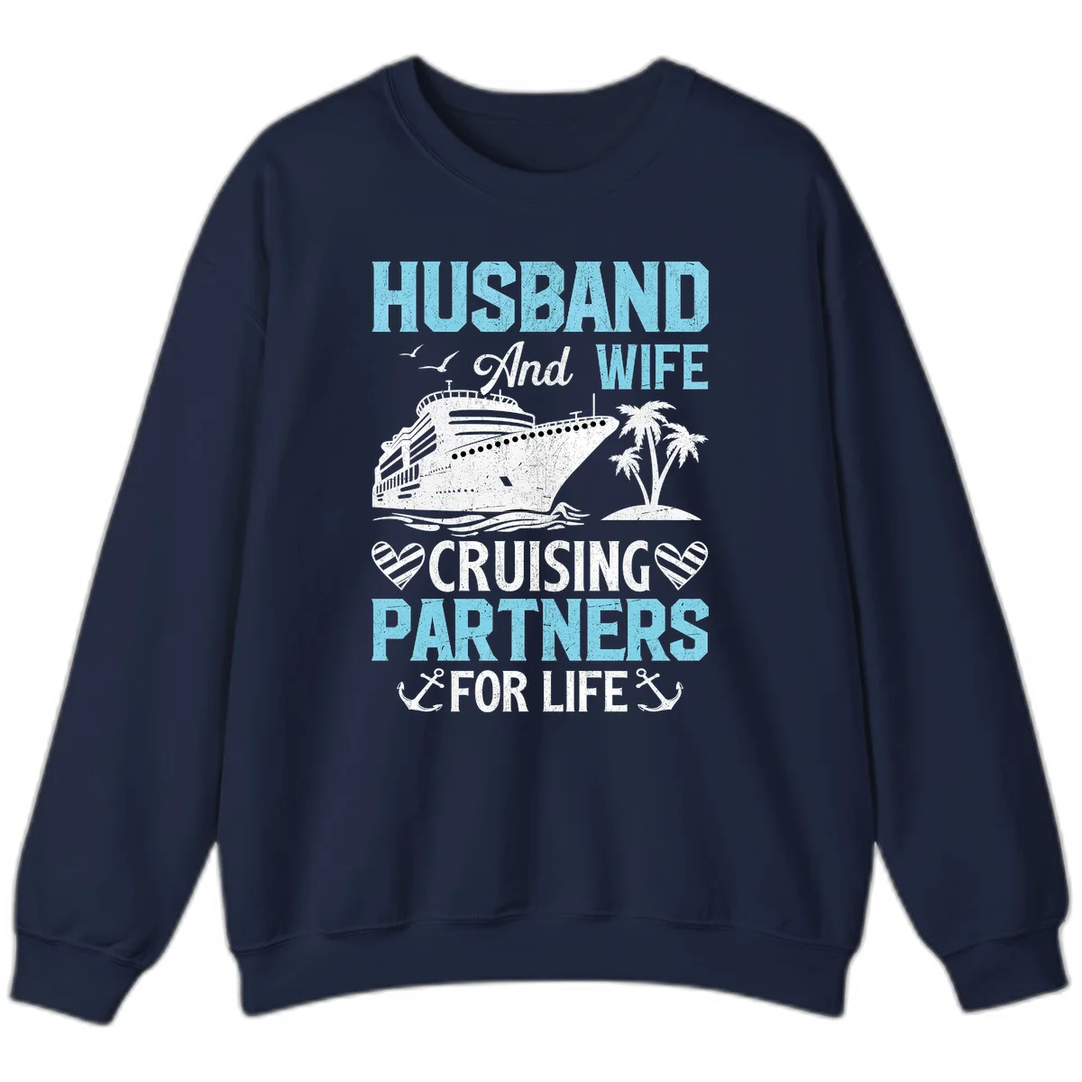 Husband And Wife Cruising Partners For Life Sweatshirt in Navy