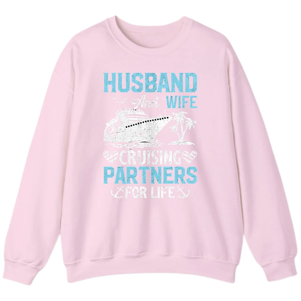 Husband And Wife Cruising Partners For Life Sweatshirt in Light Pink