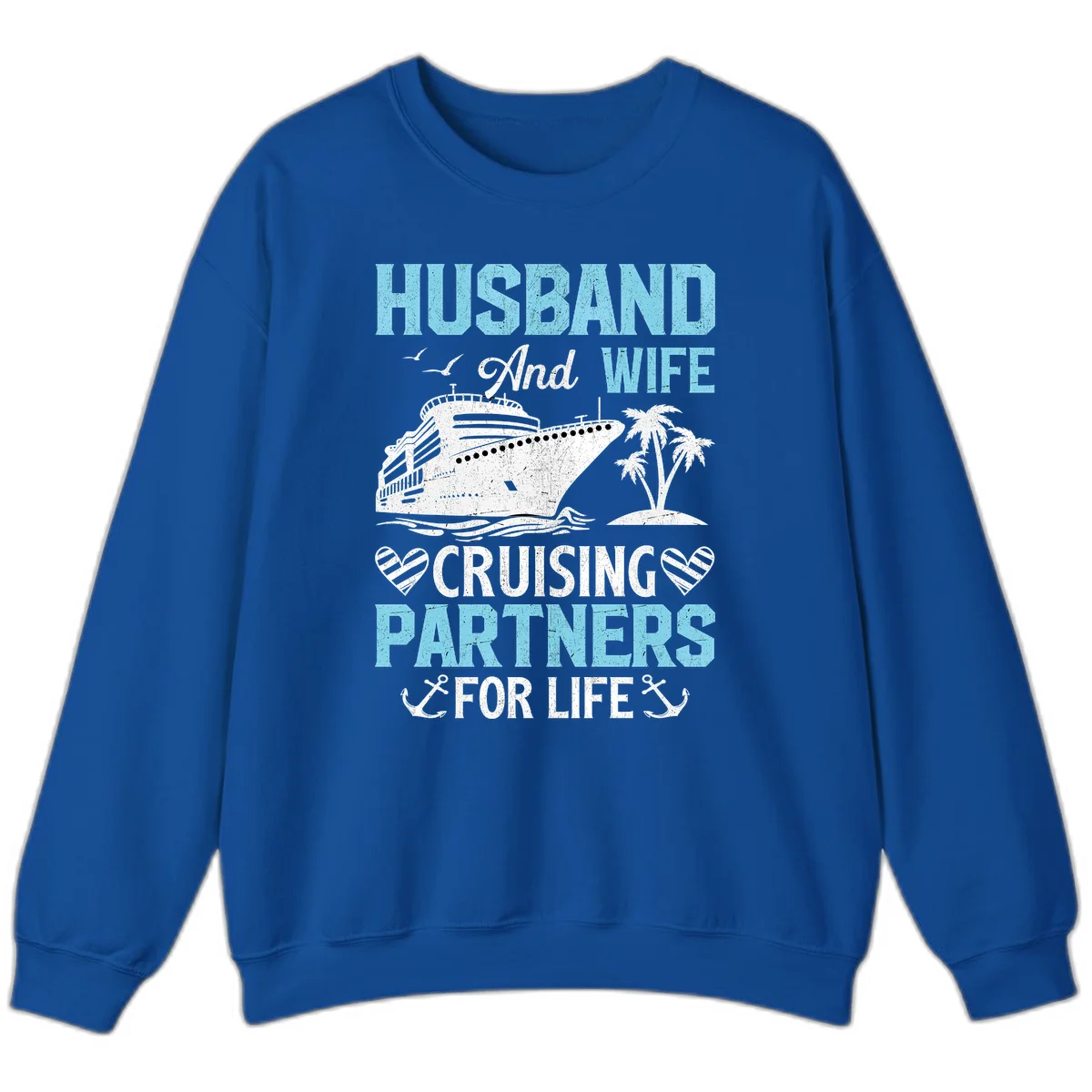 Husband And Wife Cruising Partners For Life Sweatshirt in Royal