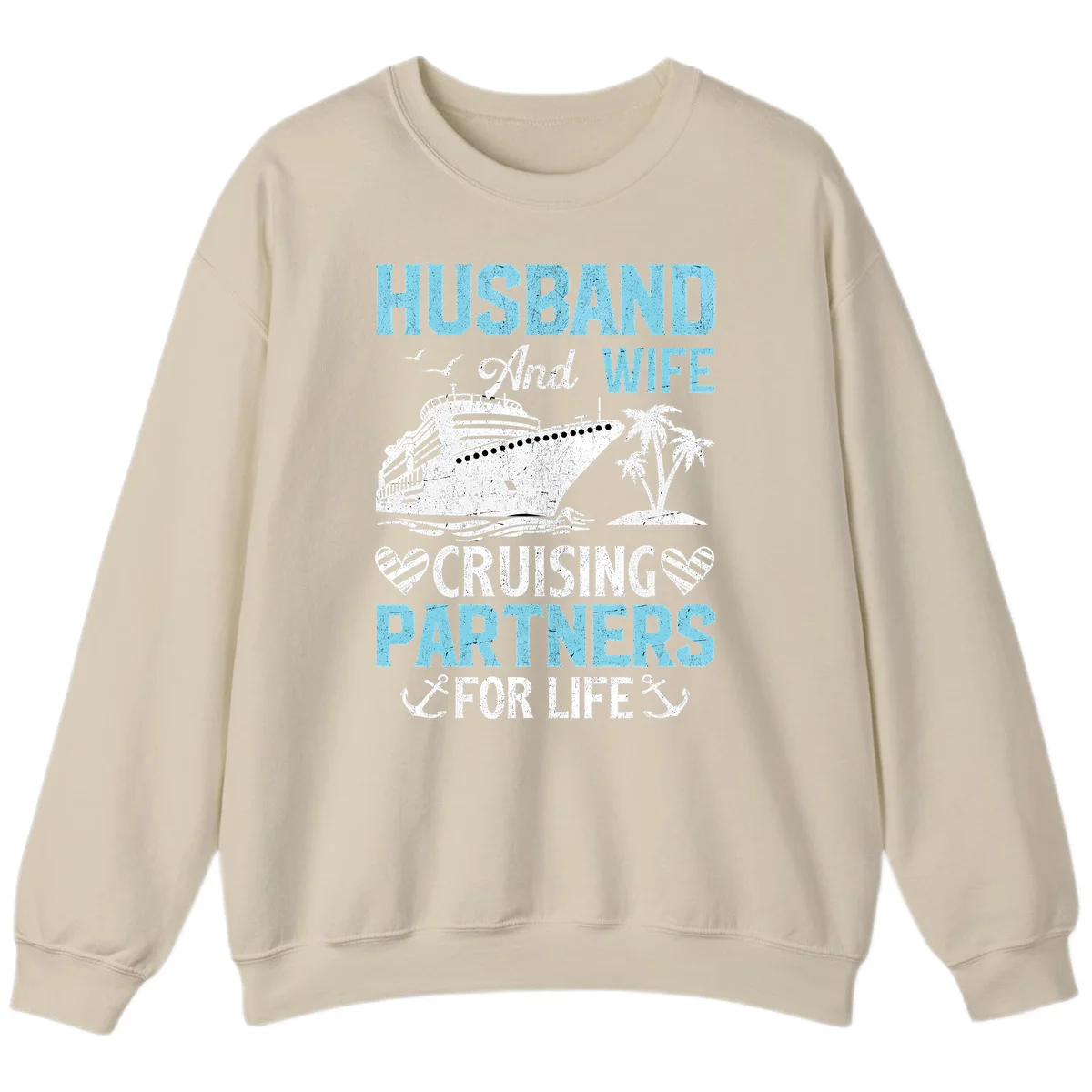 Husband And Wife Cruising Partners For Life Sweatshirt in Sand