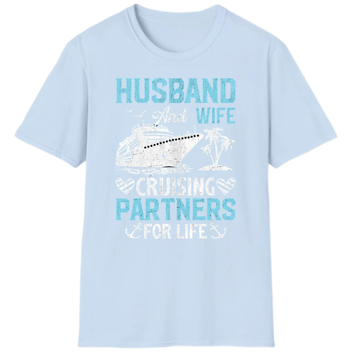 Husband And Wife Cruising Partners For Life T-Shirt in Light Blue