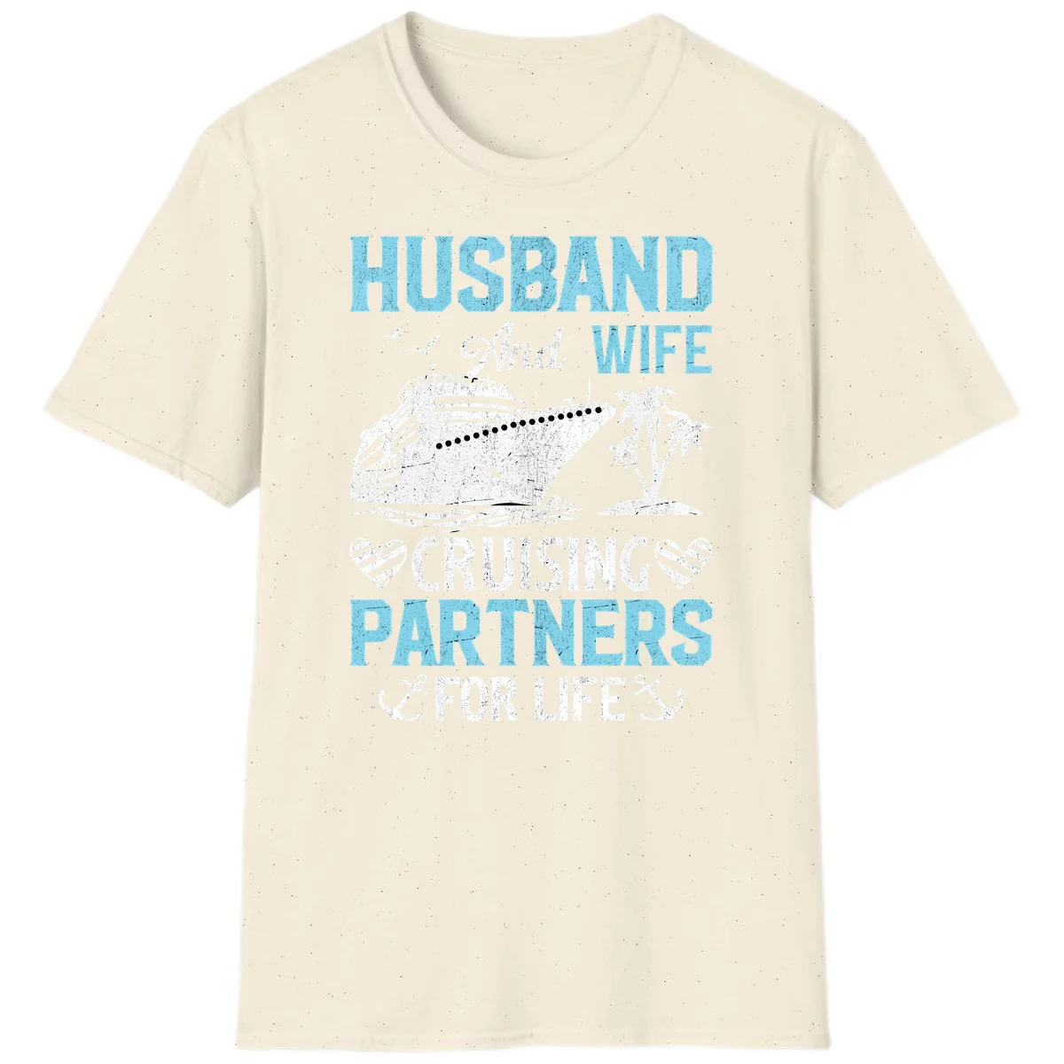 Husband And Wife Cruising Partners For Life T-Shirt in Natural
