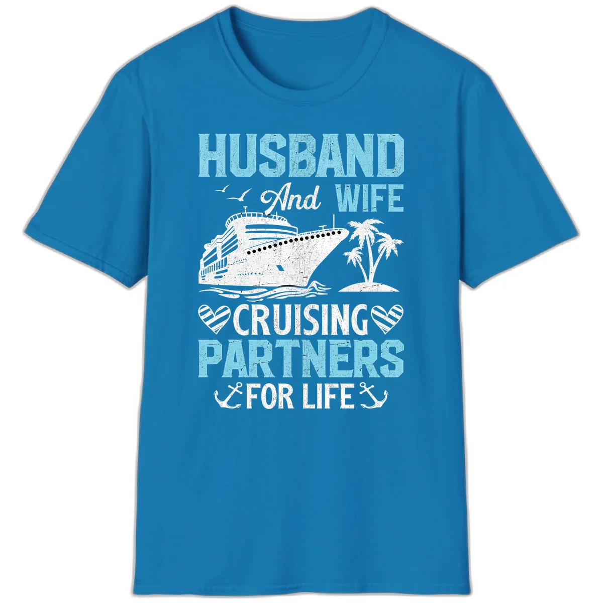 Husband And Wife Cruising Partners For Life T-Shirt in Sapphire
