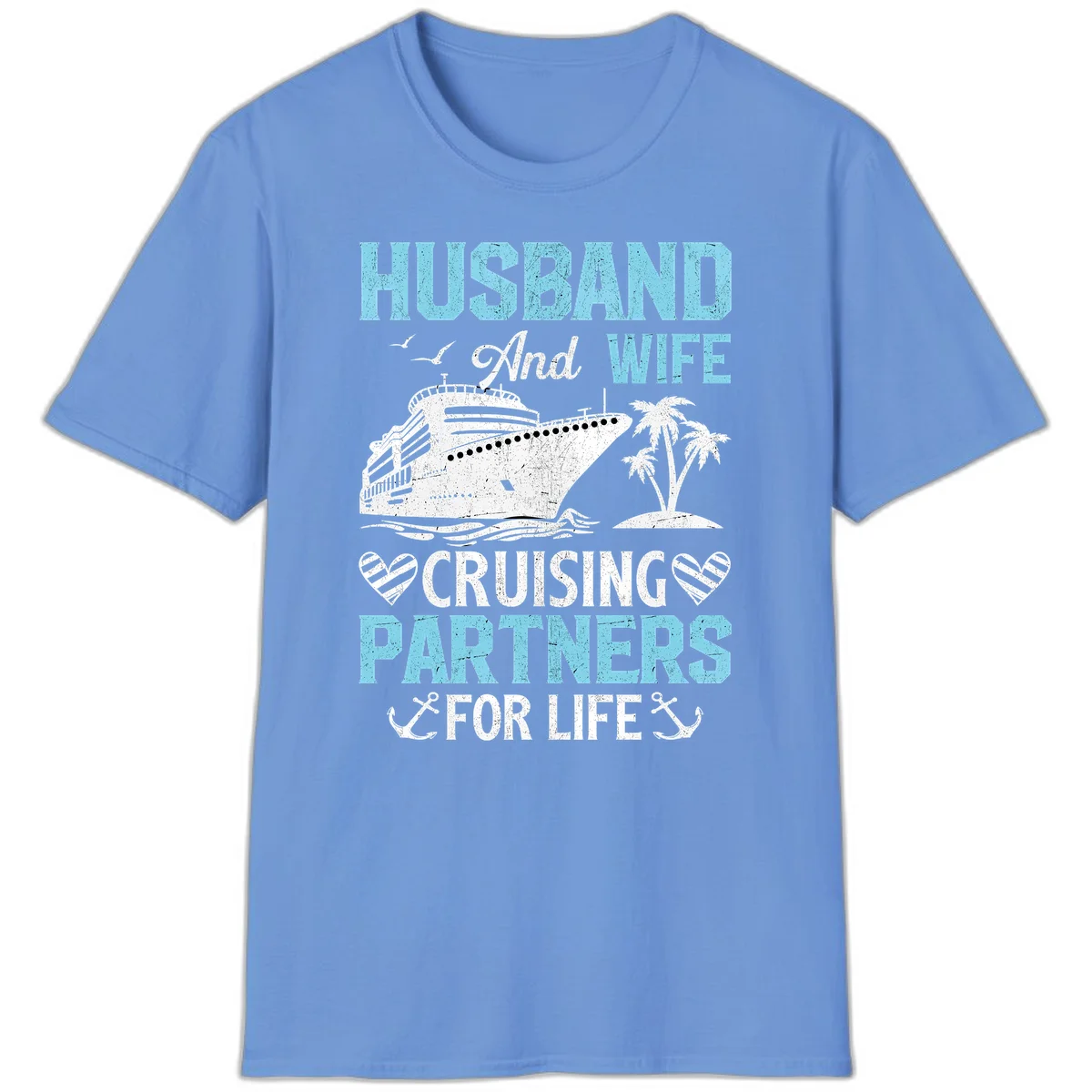 Husband And Wife Cruising Partners For Life T-Shirt in Carolina Blue