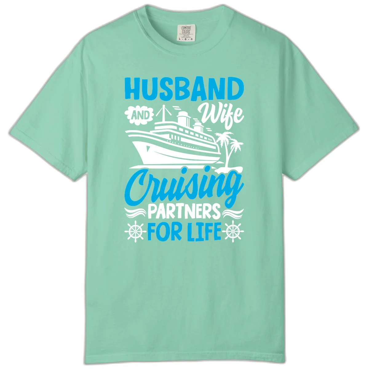 Husband And Wife Cruising Partners For Life Comfort Color in Island Reef