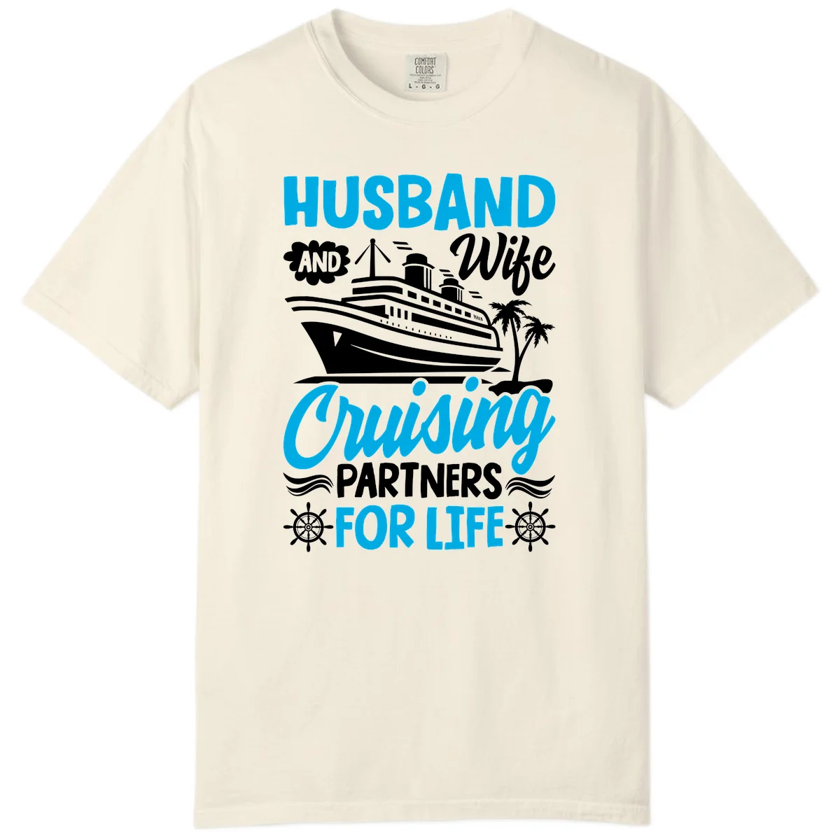 Husband And Wife Cruising Partners For Life Comfort Color in Ivory