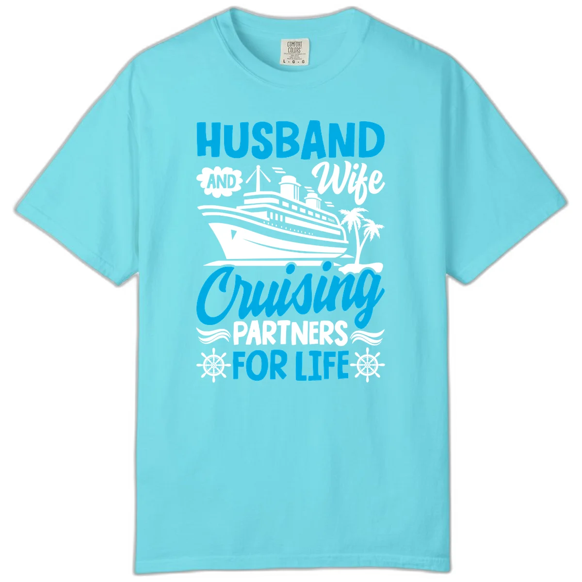 Husband And Wife Cruising Partners For Life Comfort Color in Lagoon Blue