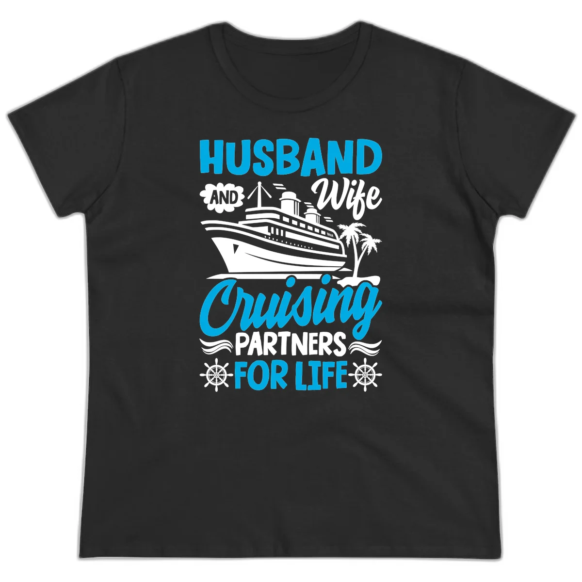Husband And Wife Cruising Partners For Life Ladies Tee in Black