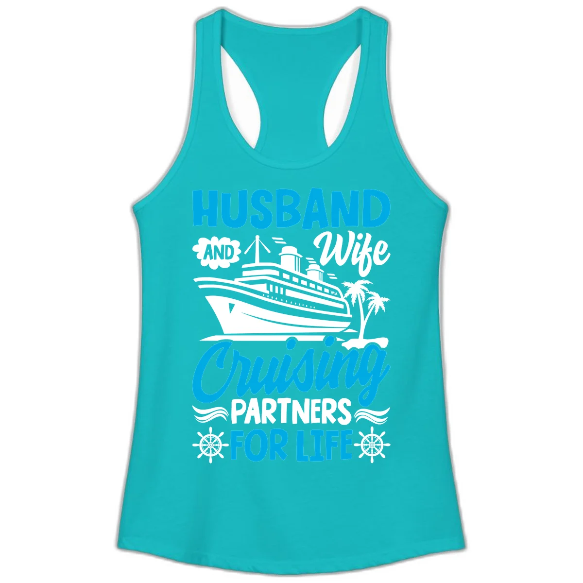 Husband And Wife Cruising Partners For Life Ladies Tank in Tahiti Blue