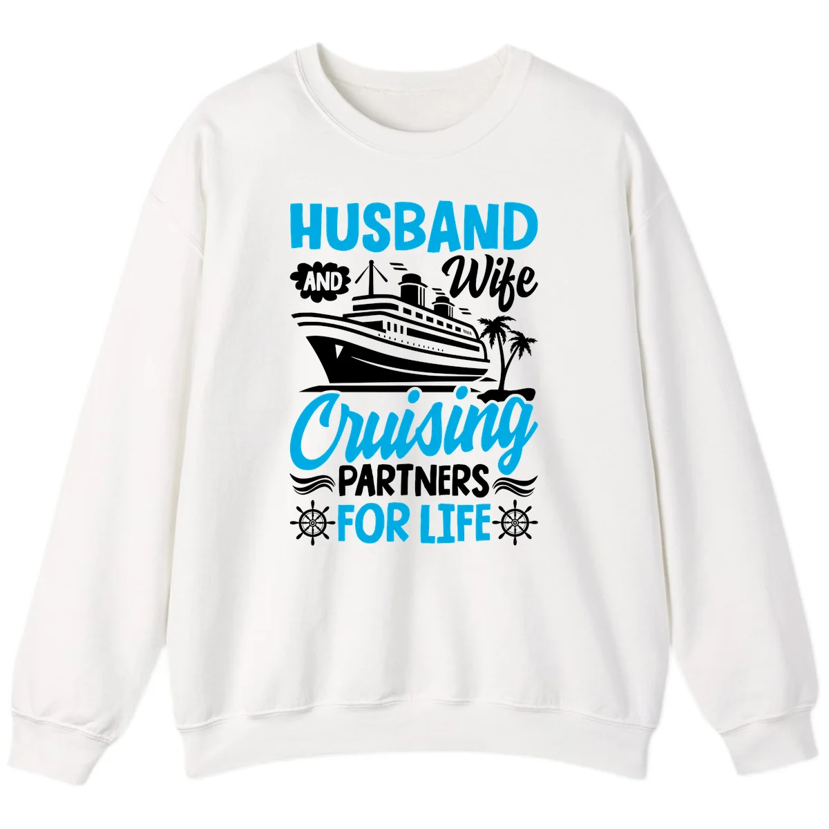 Husband And Wife Cruising Partners For Life Sweatshirt in White