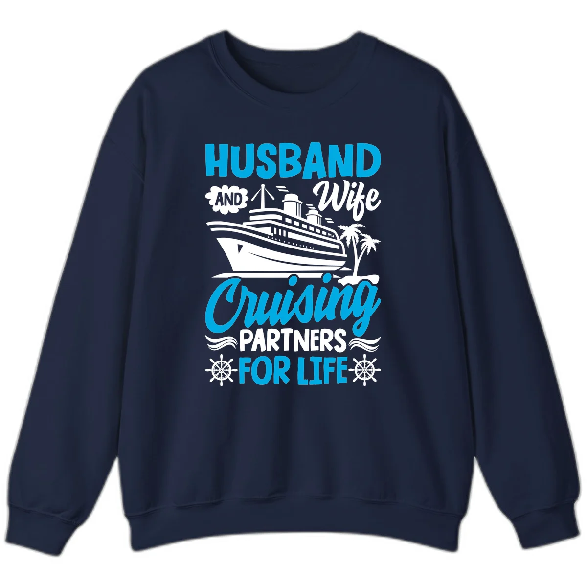 Husband And Wife Cruising Partners For Life Sweatshirt in Navy