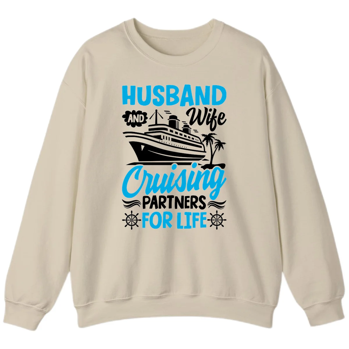 Husband And Wife Cruising Partners For Life Sweatshirt in Sand