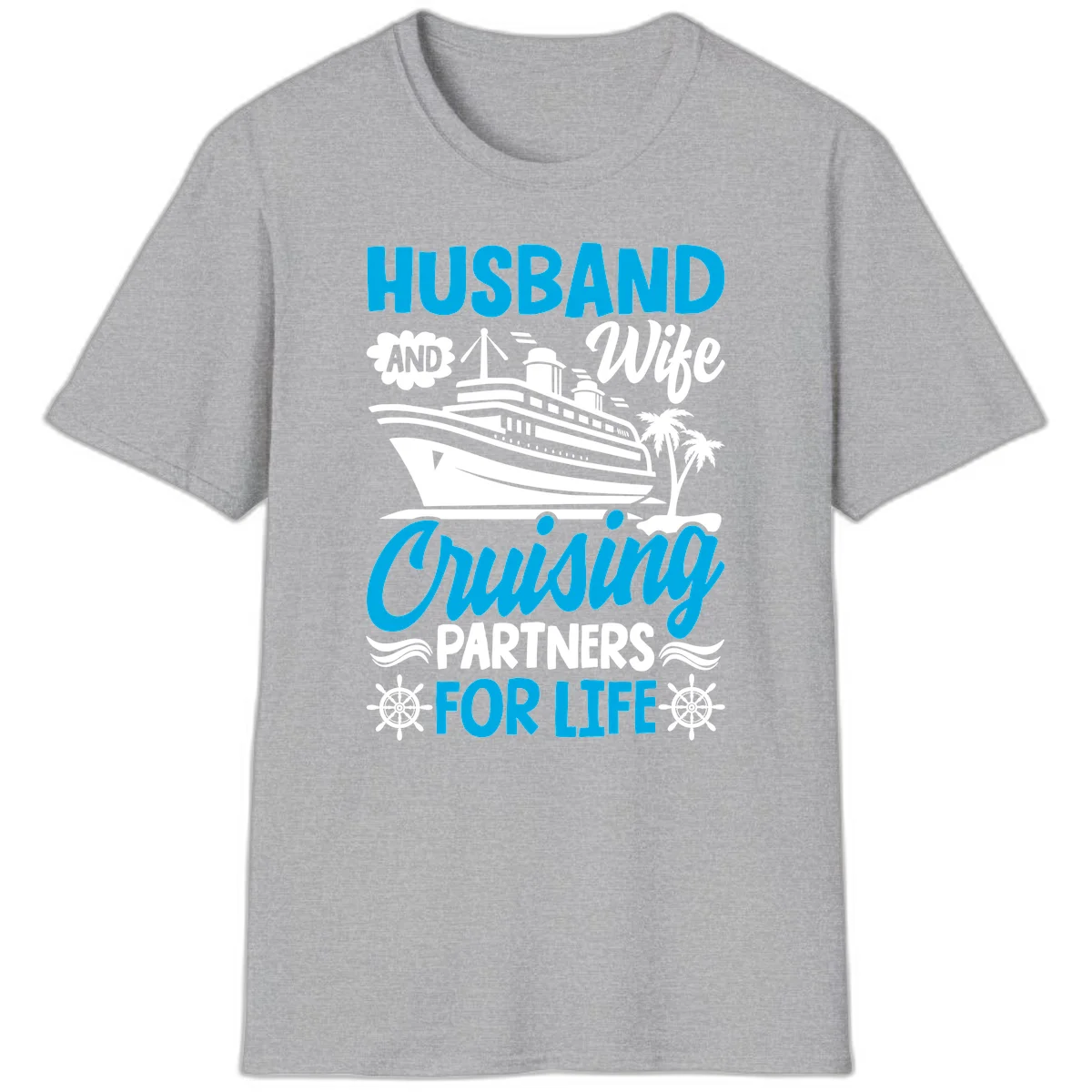 Husband And Wife Cruising Partners For Life T-Shirt in Sport Grey