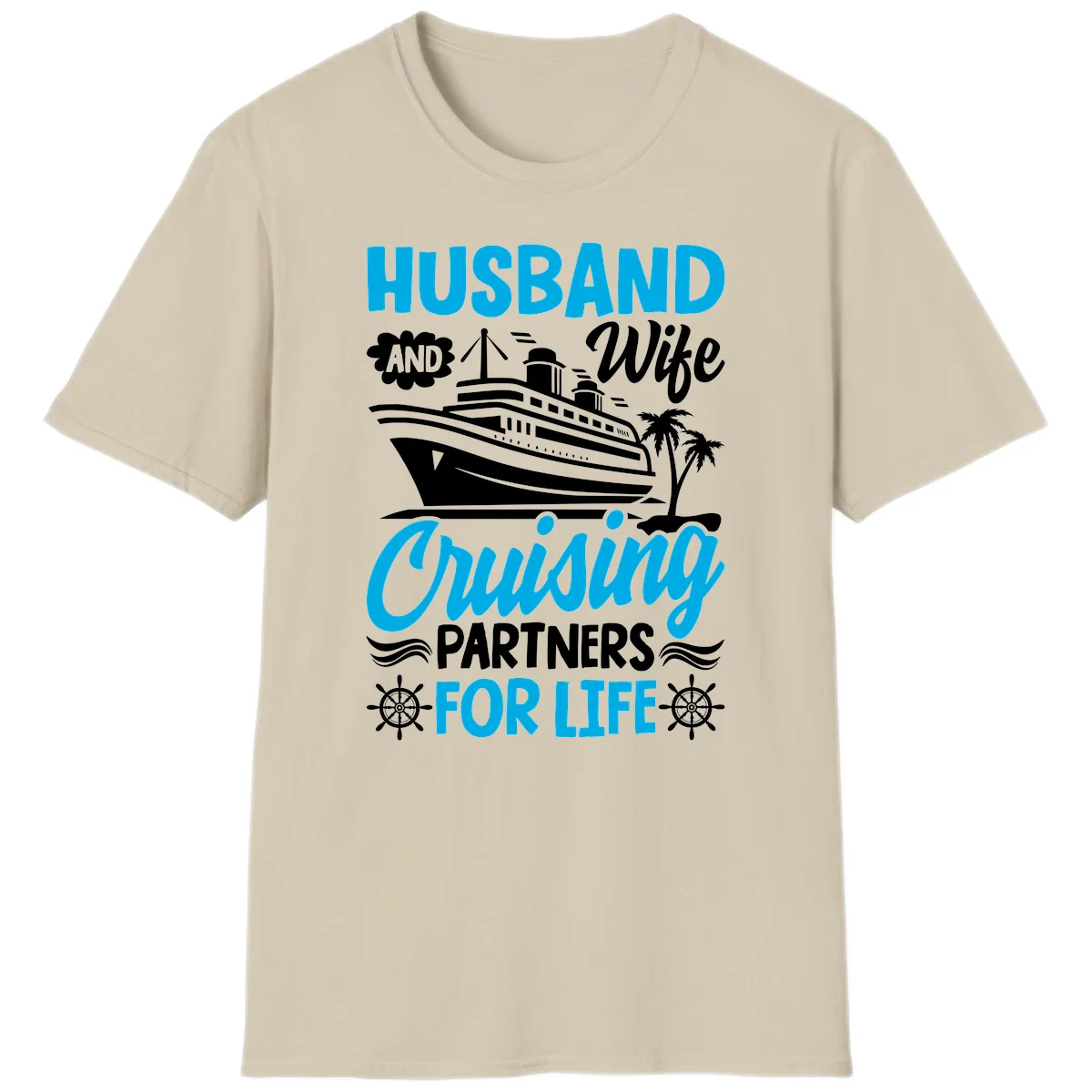 Husband And Wife Cruising Partners For Life T-Shirt in Sand