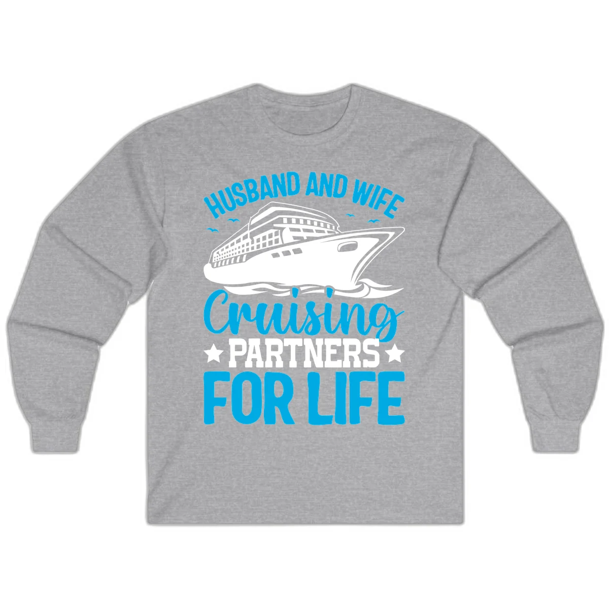 Husband And Wife Cruising Partners For Life Long Sleeve in Sport Grey
