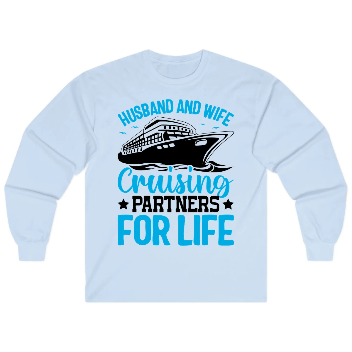Husband And Wife Cruising Partners For Life Long Sleeve in Light Blue