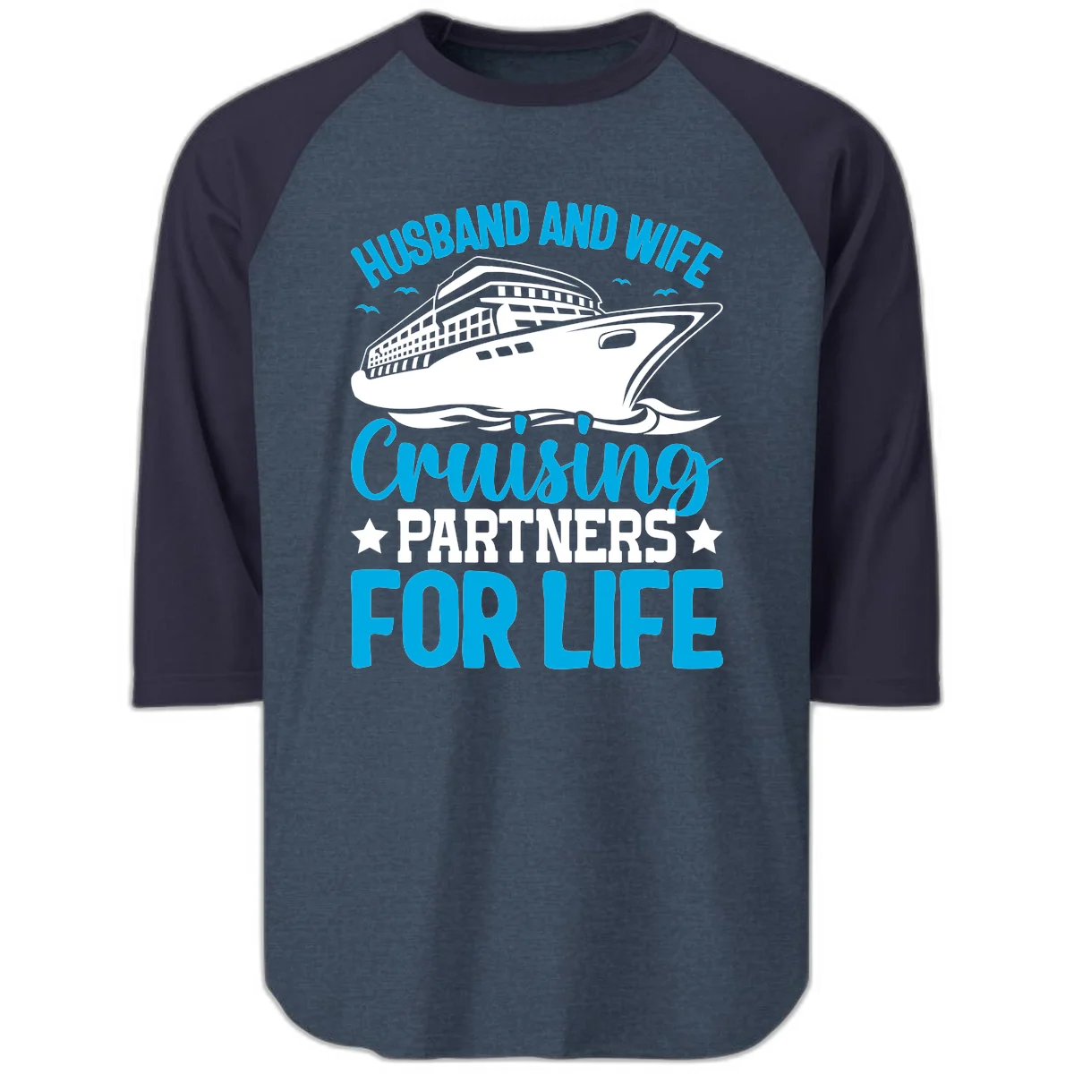 Husband And Wife Cruising Partners For Life Raglan 3/4 in Heather Denim Navy