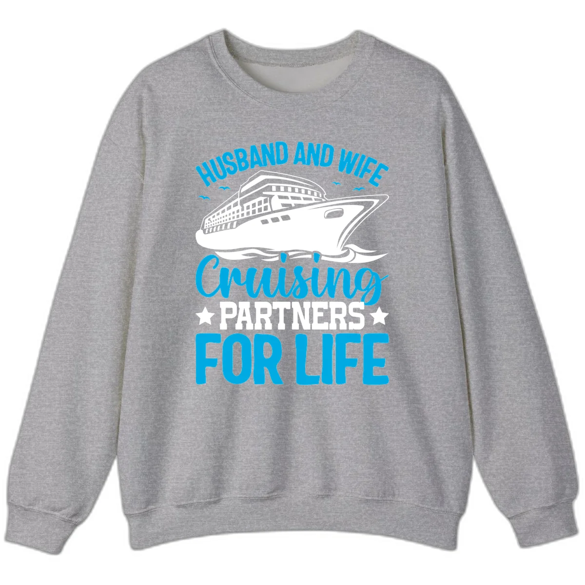 Husband And Wife Cruising Partners For Life Sweatshirt in Sport Grey