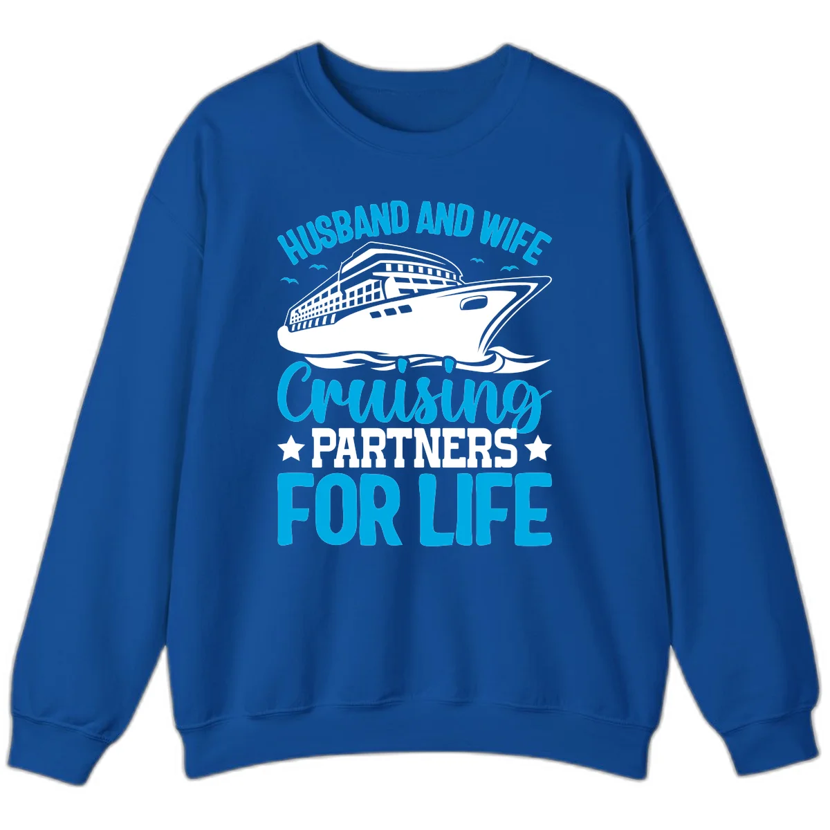 Husband And Wife Cruising Partners For Life Sweatshirt in Royal