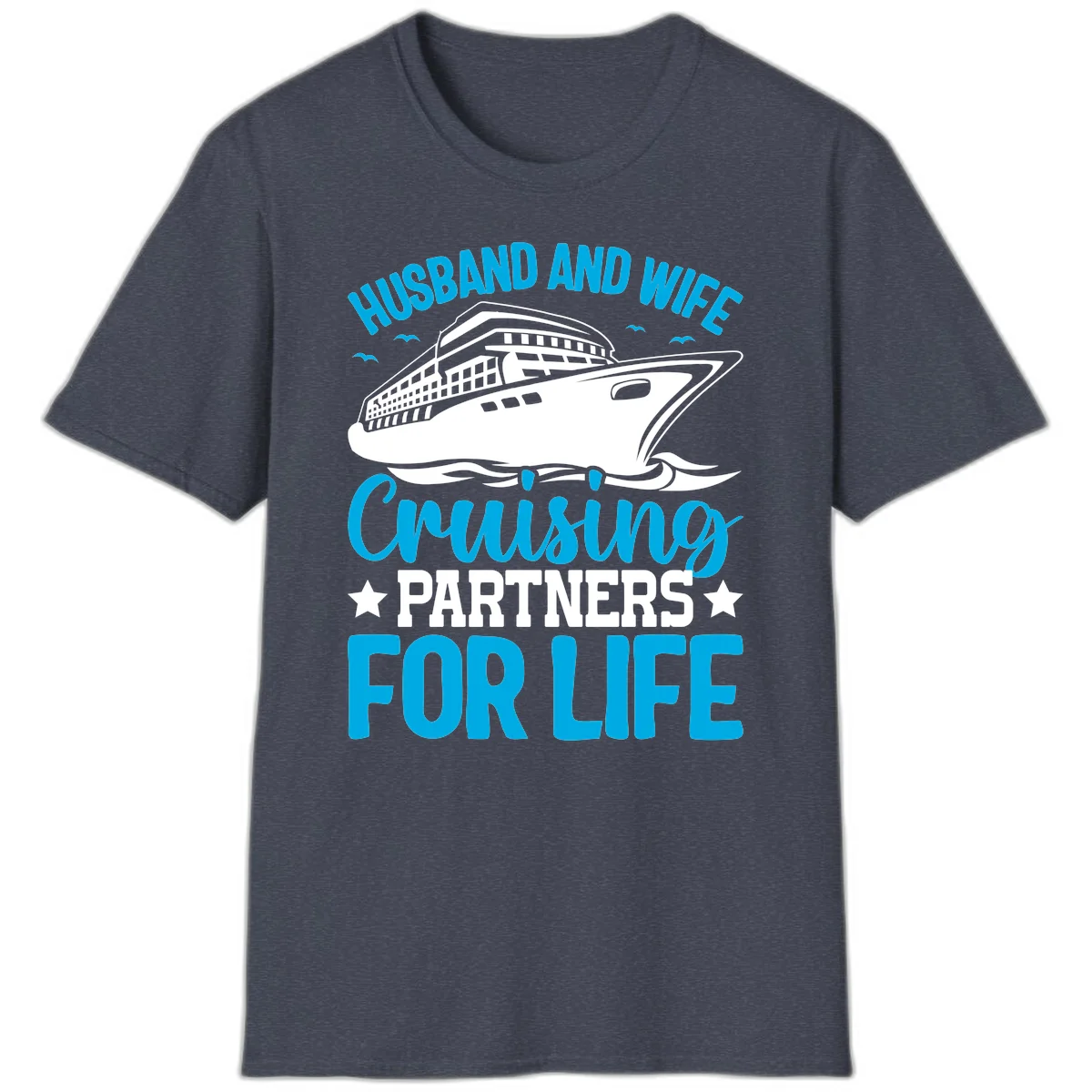 Husband And Wife Cruising Partners For Life T-Shirt in Heather Navy
