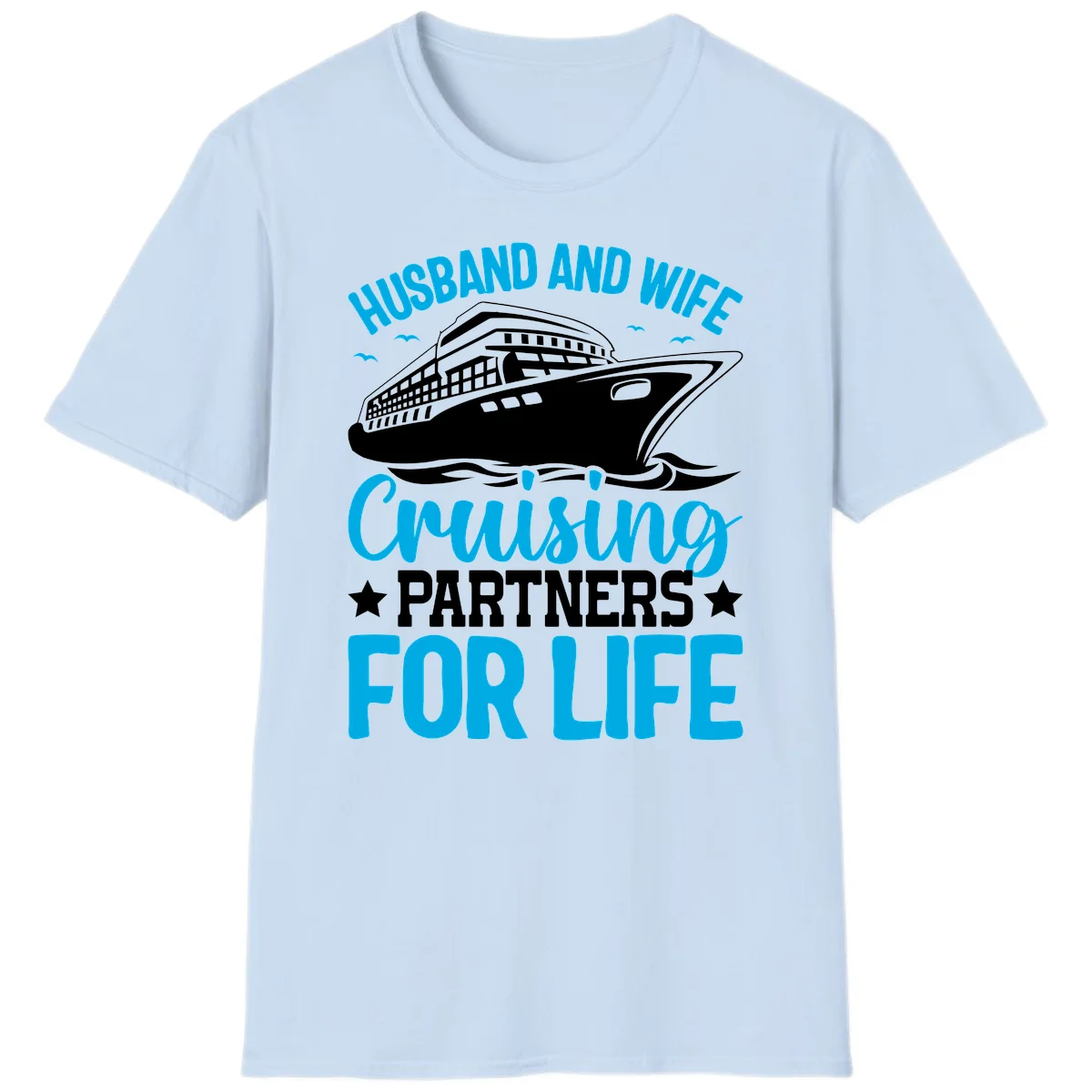 Husband And Wife Cruising Partners For Life T-Shirt in Light Blue