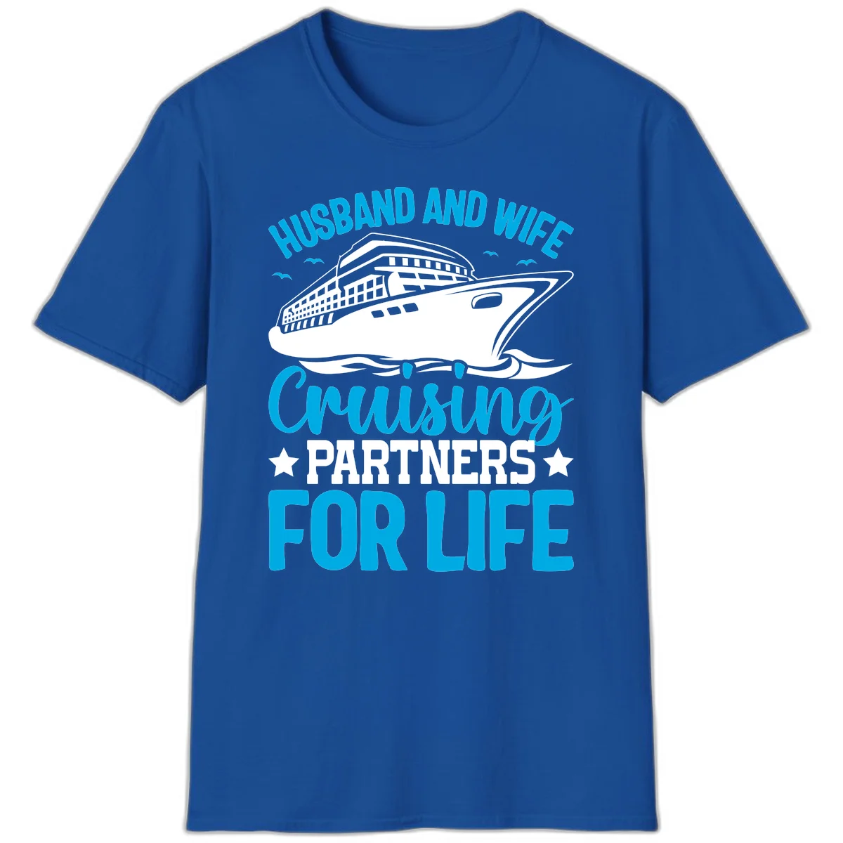Husband And Wife Cruising Partners For Life T-Shirt in Royal