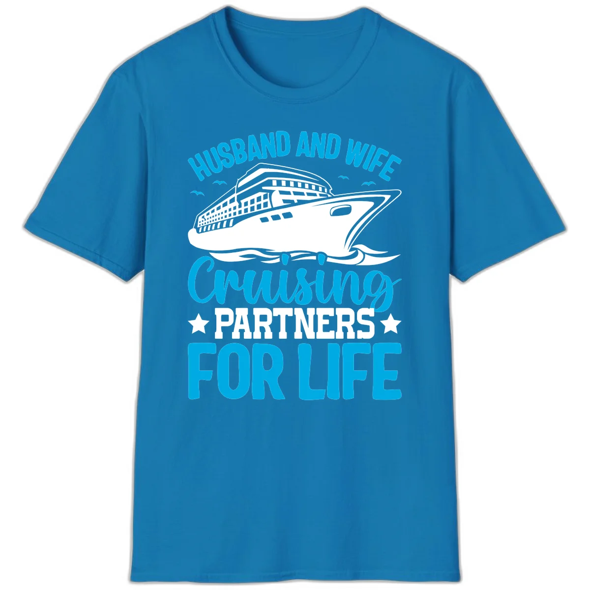 Husband And Wife Cruising Partners For Life T-Shirt in Sapphire