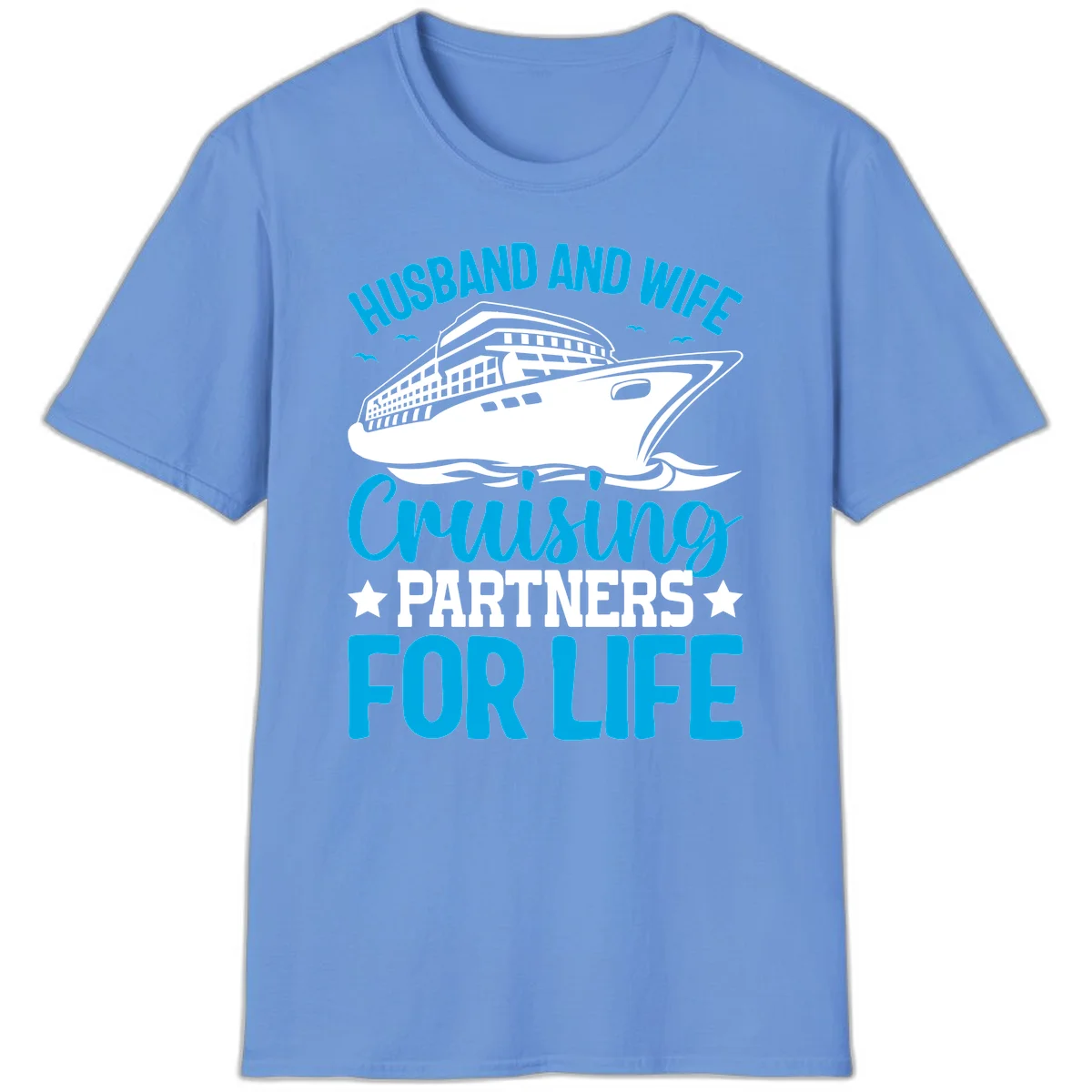 Husband And Wife Cruising Partners For Life T-Shirt in Carolina Blue