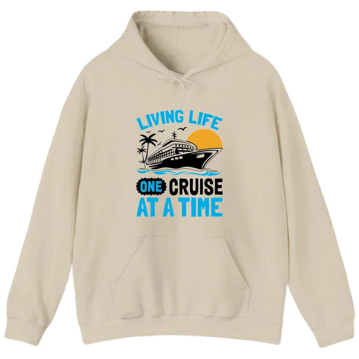 Living Life One Cruise At A Time Hoodie in Sand