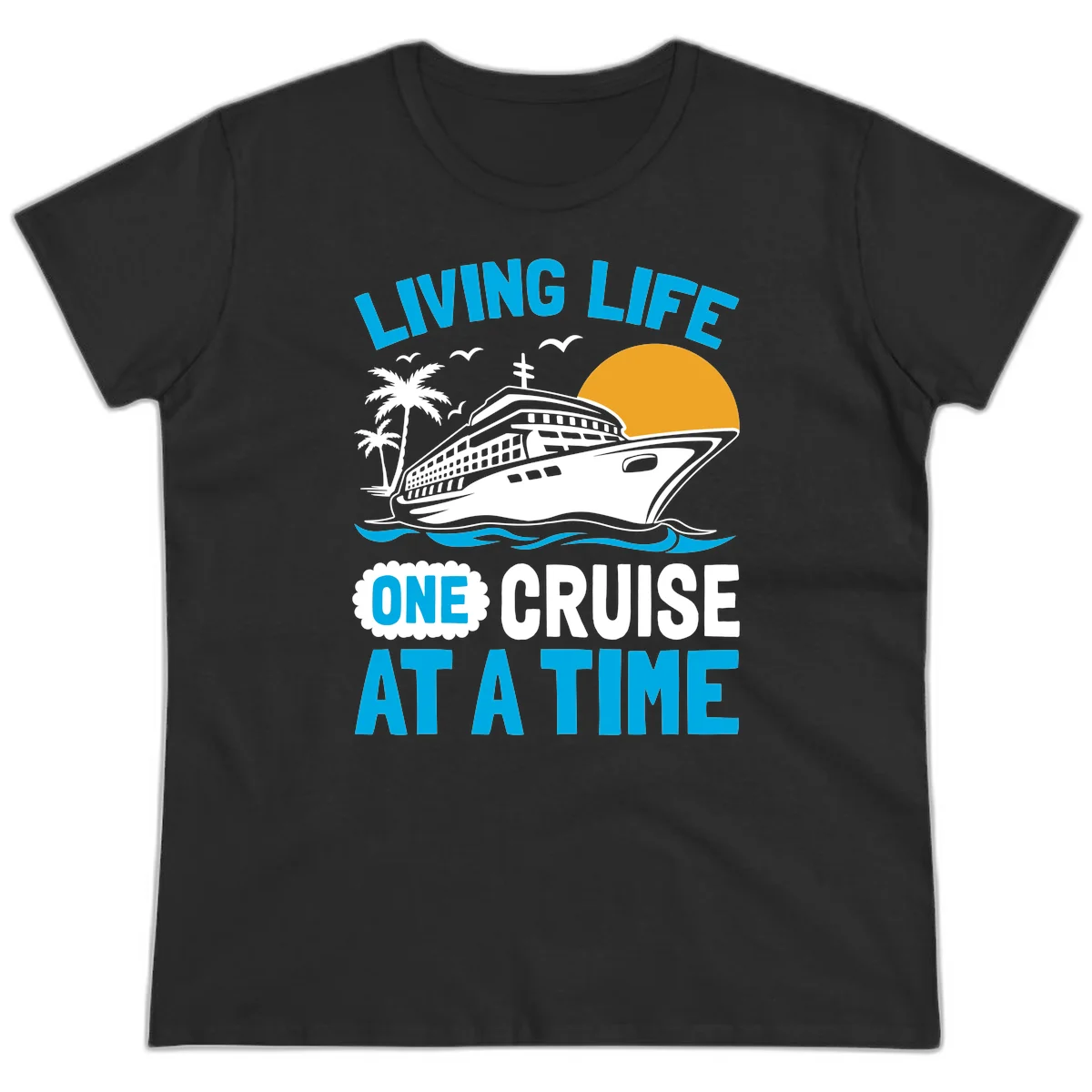 Living Life One Cruise At A Time Ladies Tee in Black