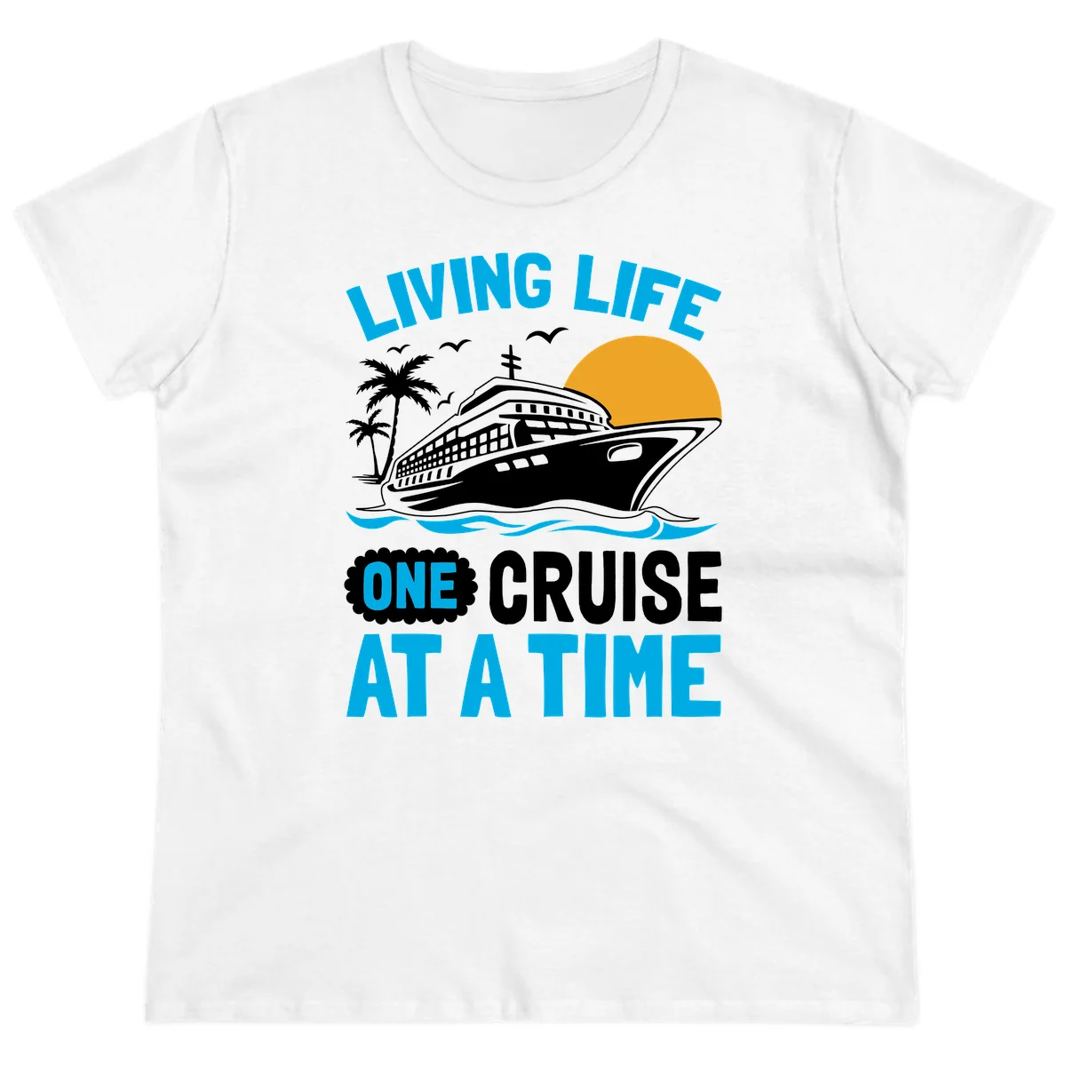 Living Life One Cruise At A Time Ladies Tee in White
