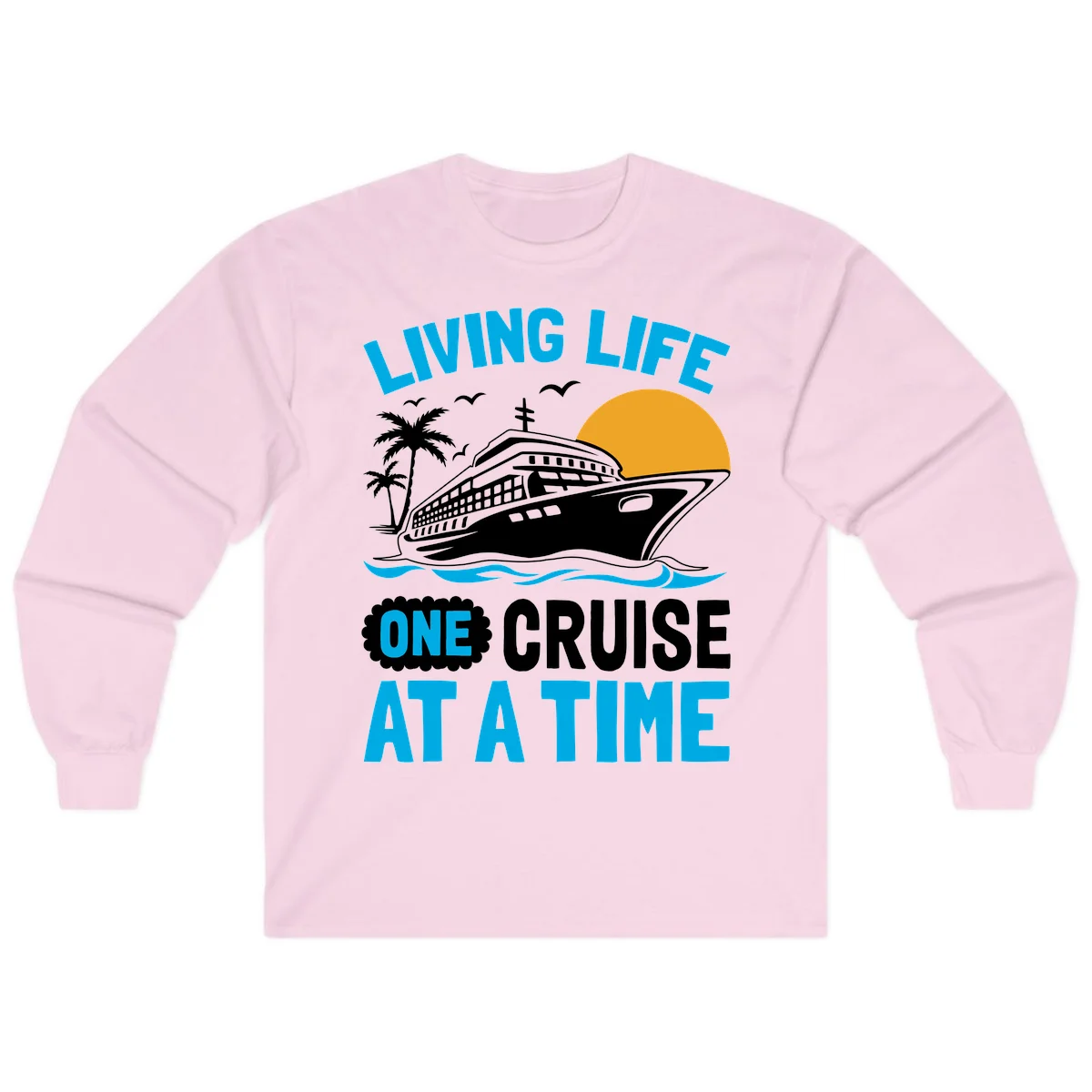 Living Life One Cruise At A Time Long Sleeve in Light Pink