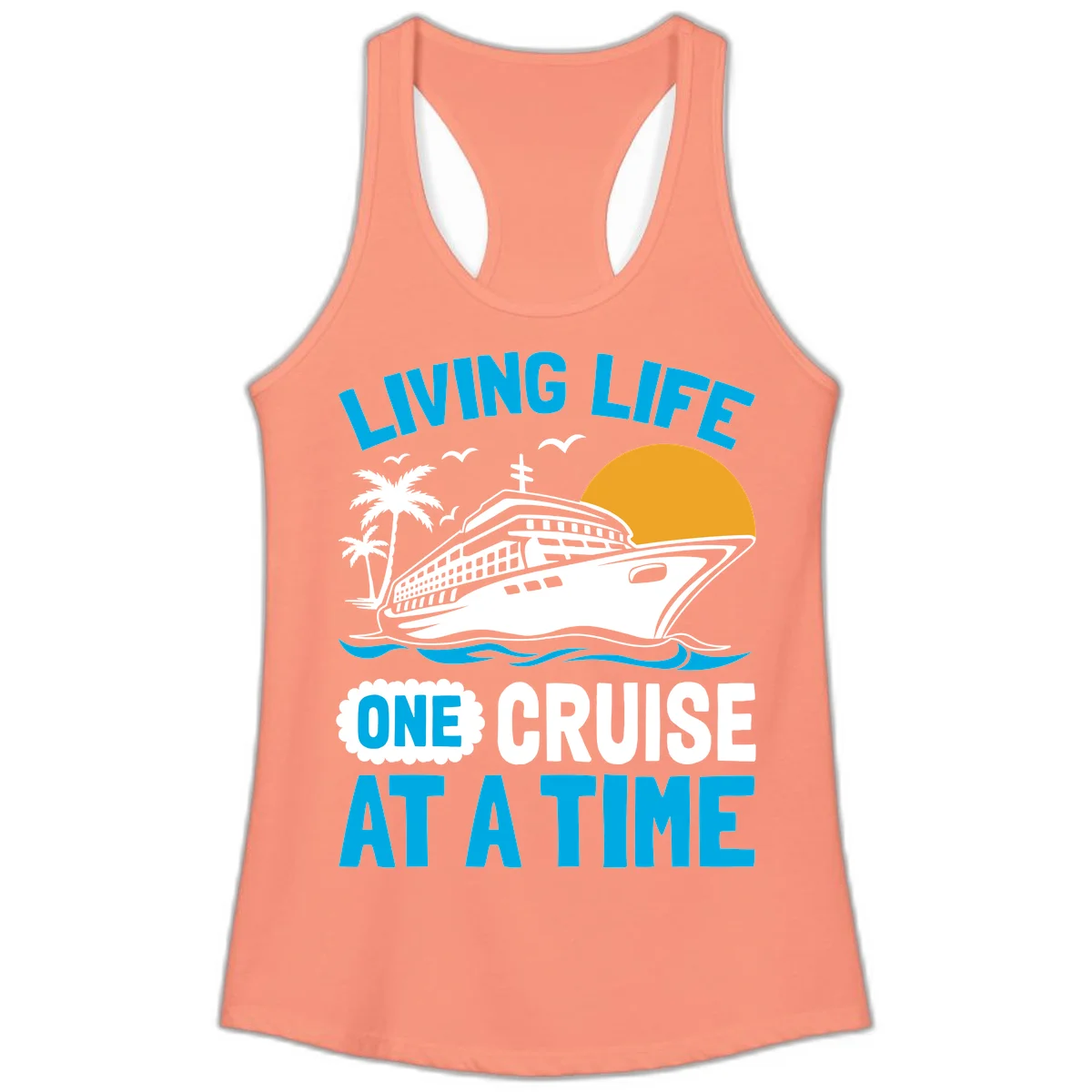 Living Life One Cruise At A Time Ladies Tank in Solid Light Orange