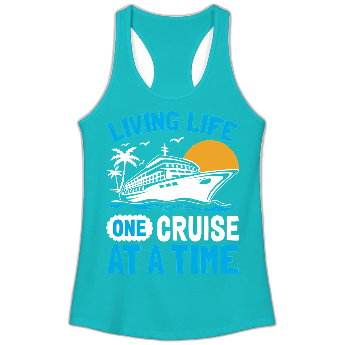 Living Life One Cruise At A Time Ladies Tank in Tahiti Blue