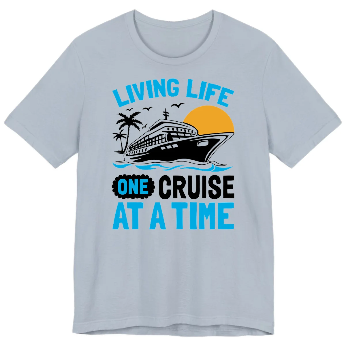 Living Life One Cruise At A Time Premium T-Shirt in Light Blue