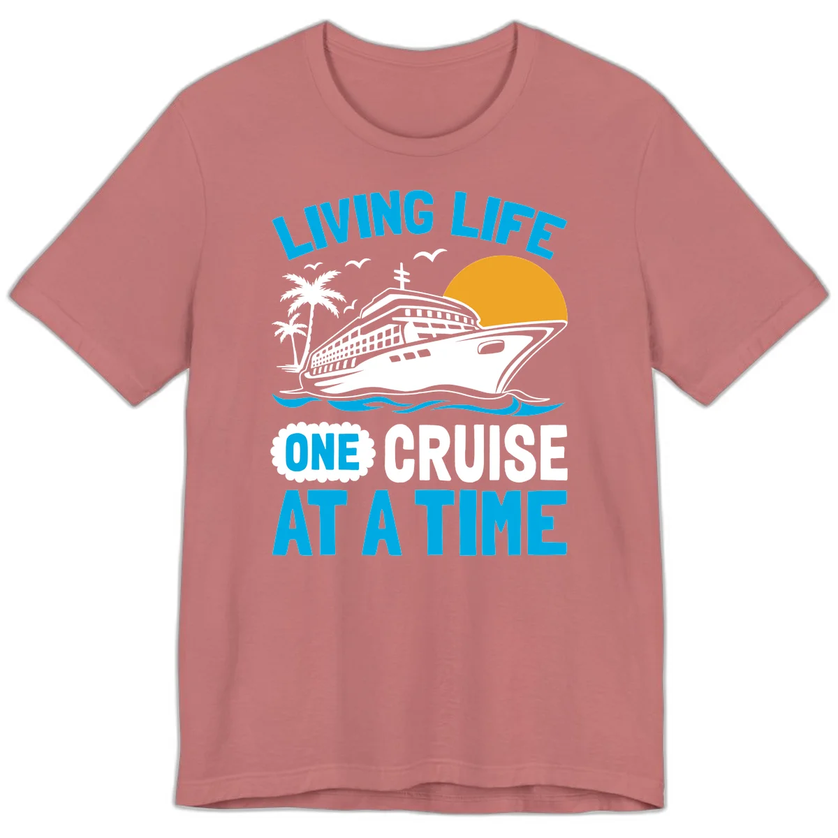 Living Life One Cruise At A Time Premium T-Shirt in Mauve