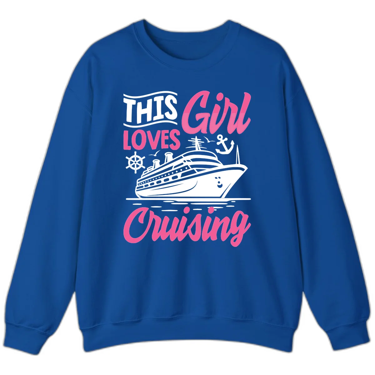This Girl Loves Cruising Sweatshirt in Royal