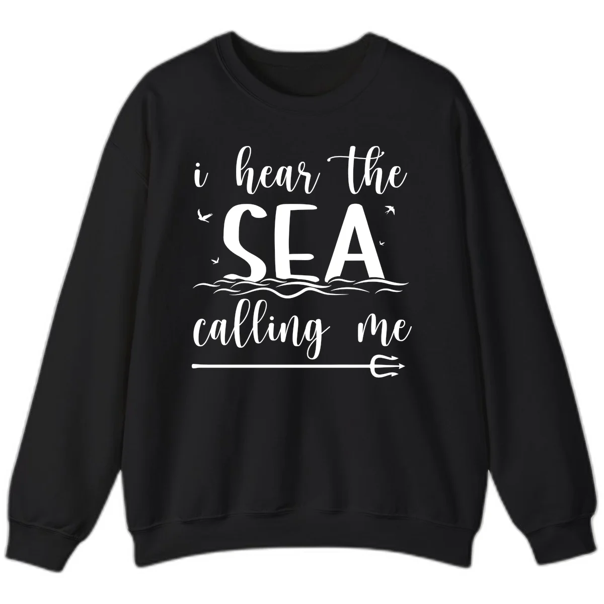 I Hear The Sea Calling Me Cruise Vacation Sweatshirt in Black